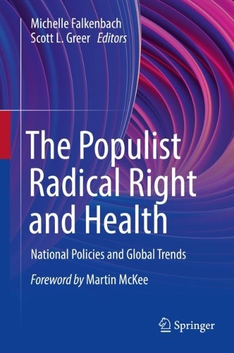 The Populist Radical Right and Health: National Policies and Global Trends. 2021 ed.