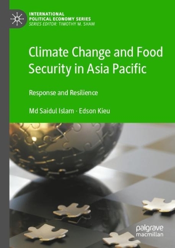 Climate Change and Food Security in Asia Pacific: Response and Resilience. 2021 ed.