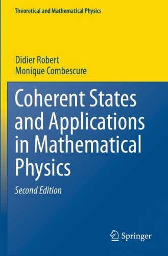 Coherent States and Applications in Mathematical Physics. Second Edition 2021