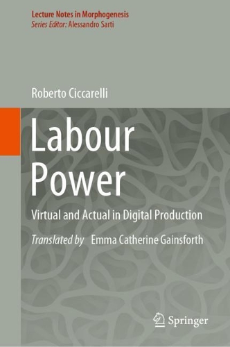 Labour Power: Virtual and Actual in Digital Production. 2021 ed.