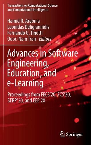 Advances in Software Engineering, Education, and e-Learning: Proceedings from FECS'20, FCS'20, SERP'20, and EEE'20. 2021 ed.