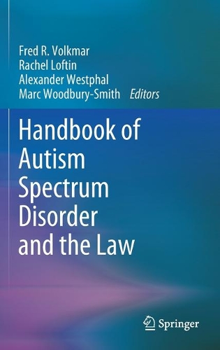 Handbook of Autism Spectrum Disorder and the Law.