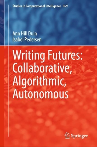 Writing Futures: Collaborative, Algorithmic, Autonomous. 2021 ed.