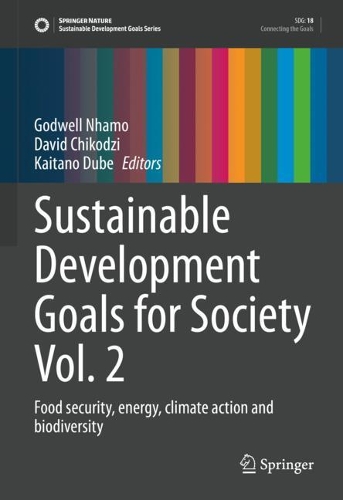 Sustainable Development Goals for Society Vol. 2: Food security, energy, climate action and biodiversity. 2021 ed.