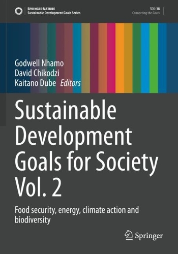 Sustainable Development Goals for Society Vol. 2: Food security, energy, climate action and biodiversity. 2021 ed.