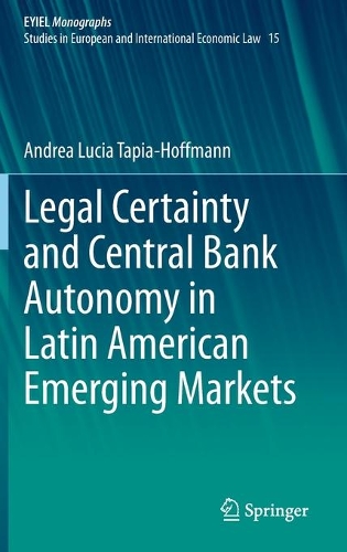 Legal Certainty and Central Bank Autonomy in Latin American Emerging Markets.