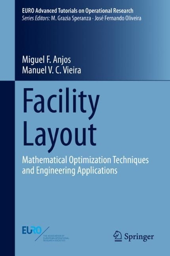 Facility Layout: Mathematical Optimization Techniques and Engineering Applications. 2021 ed.