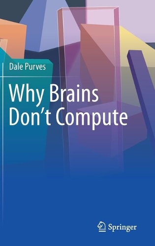 Why Brains Don't Compute.