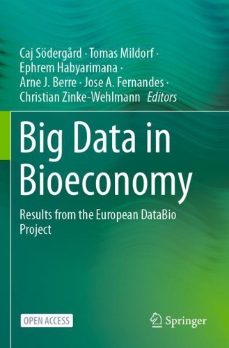 Big Data in Bioeconomy: Results from the European DataBio Project. 2021 ed.