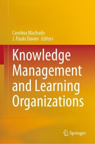 Knowledge Management and Learning Organizations.