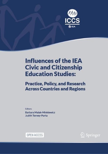 Influences of the IEA Civic and Citizenship Education Studies: Practice, Policy, and Research Across Countries and Regions. 1st ed. 2021