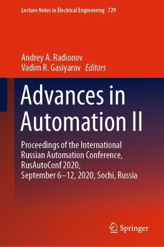 Advances in Automation II: Proceedings of the International Russian Automation Conference, RusAutoConf2020, September 6-12, 2020, Sochi, Russia. 2021 ed.