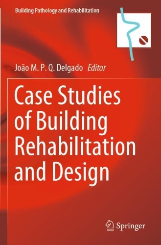 Case Studies of Building Rehabilitation and Design. 2021 ed.