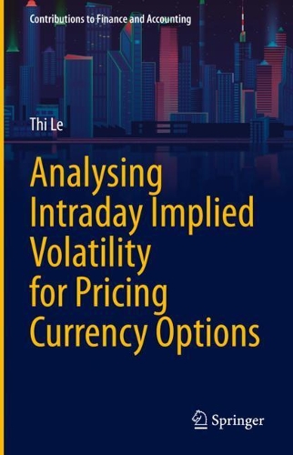 Analysing Intraday Implied Volatility for Pricing Currency Options.