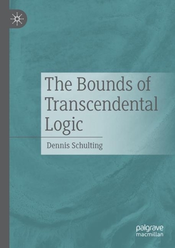 The Bounds of Transcendental Logic. 2022 ed.