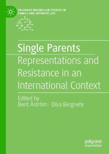 Single Parents: Representations and Resistance in an International Context. 2021 ed.