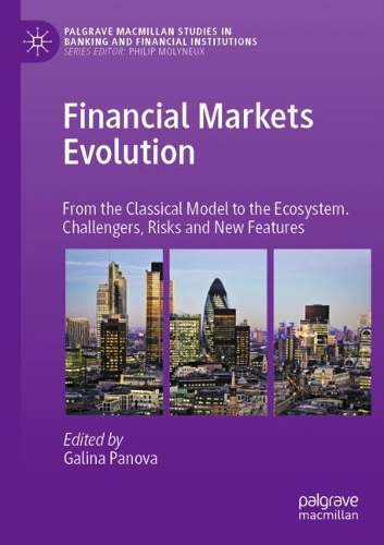 Financial Markets Evolution: From the Classical Model to the Ecosystem. Challengers, Risks and New Features. 2021 ed.