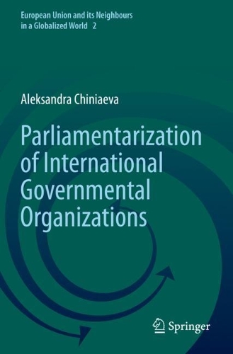 Parliamentarization of International Governmental Organizations. 2021 ed.