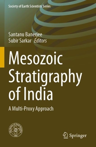 Mesozoic Stratigraphy of India: A Multi-Proxy Approach. 2021 ed.