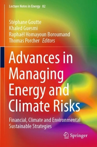 Advances in Managing Energy and Climate Risks: Financial, Climate and Environmental Sustainable Strategies. 2021 ed.