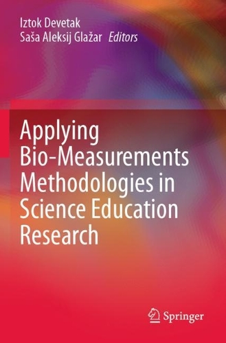 Applying Bio-Measurements Methodologies in Science Education Research. 2021 ed.