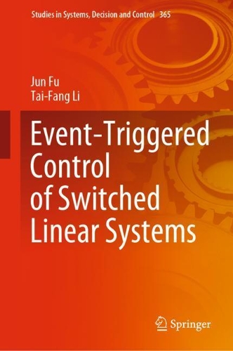 Event-Triggered Control of Switched Linear Systems. 2021 ed.