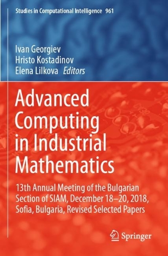 Advanced Computing in Industrial Mathematics: 13th Annual Meeting of the Bulgarian Section of SIAM, December 18-20, 2018, Sofia, Bulgaria, Revised Selected Papers. 2021 ed.