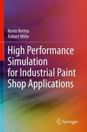 High Performance Simulation for Industrial Paint Shop Applications. 2021 ed.