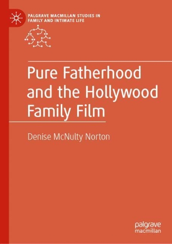 Pure Fatherhood and the Hollywood Family Film.