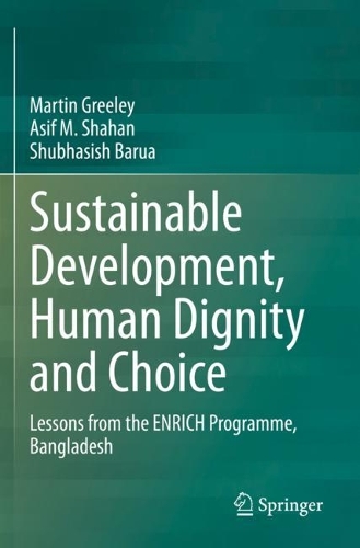Sustainable Development, Human Dignity and Choice: Lessons from the ENRICH Programme, Bangladesh. 2021 ed.