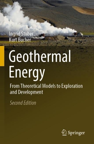 Geothermal Energy: From Theoretical Models to Exploration and Development. Second Edition 2021