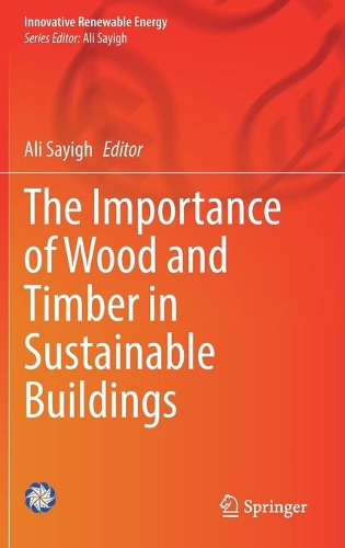 The Importance of Wood and Timber in Sustainable Buildings. 2022 ed.