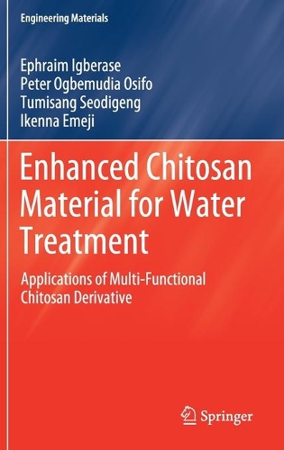 Enhanced Chitosan Material for Water Treatment: Applications of Multi-Functional Chitosan Derivative. 2021 ed.