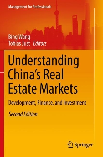Understanding China's Real Estate Markets: Development, Finance, and Investment. Second Edition 2021