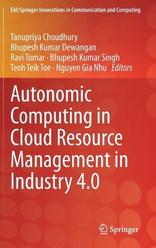 Autonomic Computing in Cloud Resource Management in Industry 4.0. 2022 ed.
