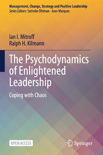 The Psychodynamics of Enlightened Leadership: Coping with Chaos. 1st ed. 2021