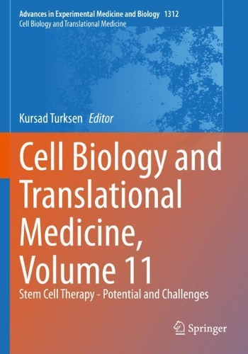 Cell Biology and Translational Medicine, Volume 11: Stem Cell Therapy - Potential and Challenges. 1st ed. 2021