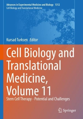 Cell Biology and Translational Medicine, Volume 11: Stem Cell Therapy - Potential and Challenges. 1st ed. 2021