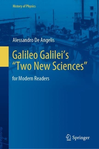 Galileo Galilei's "Two New Sciences": for Modern Readers. 2021 ed.