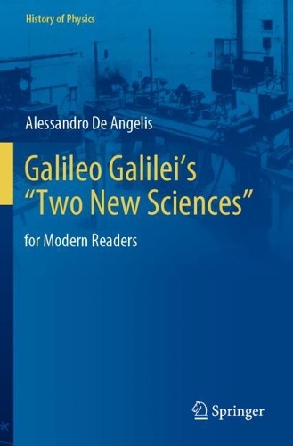 Galileo Galilei's "Two New Sciences": for Modern Readers. 2021 ed.
