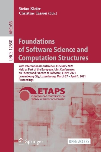 Foundations of Software Science and Computation Structures: 24th International Conference, FOSSACS 2021, Held as Part of the European Joint Conferences on Theory and Practice of Software, ETAPS 2021, Luxembourg City, Luxembourg, March 27 - April 1, 2021, Proceedings. 1st ed. 2021