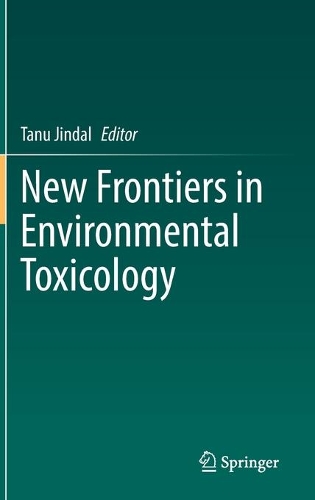 New Frontiers in Environmental Toxicology. 2022 ed.
