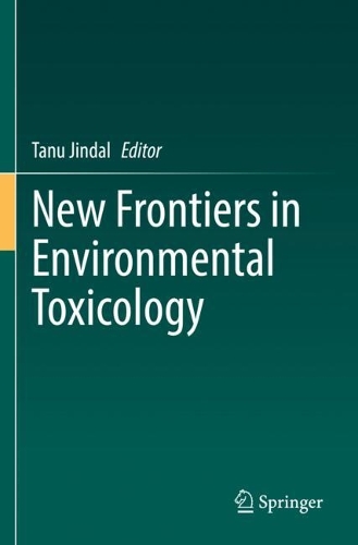 New Frontiers in Environmental Toxicology. 2022 ed.