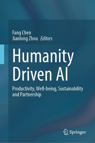 Humanity Driven AI: Productivity, Well-being, Sustainability and Partnership. 2021 ed.