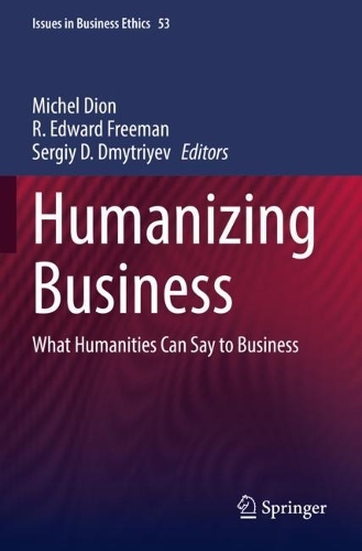 Humanizing Business: What Humanities Can Say to Business. 2022 ed.