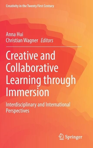 Creative and Collaborative Learning through Immersion: Interdisciplinary and International Perspectives. 2021 ed.