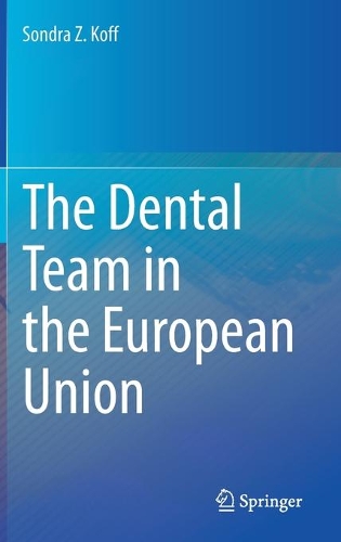The Dental Team in the European Union. 2021 ed.
