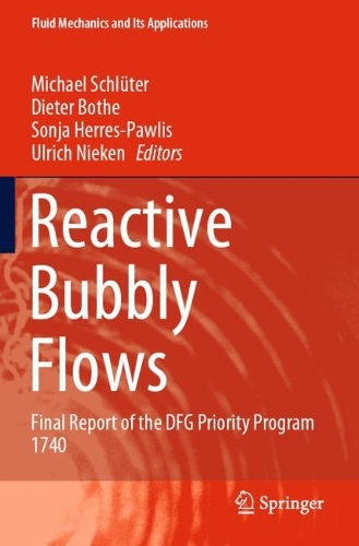 Reactive Bubbly Flows: Final Report of the DFG Priority Program 1740. 2021 ed.
