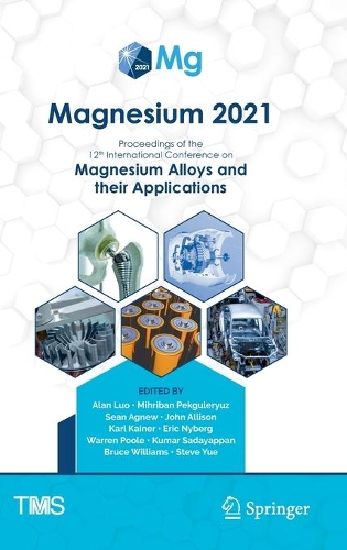 Magnesium 2021: Proceedings of the 12th International Conference on Magnesium Alloys and Their Applications. 2021 ed.