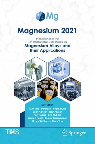Magnesium 2021: Proceedings of the 12th International Conference on Magnesium Alloys and Their Applications. 2021 ed.